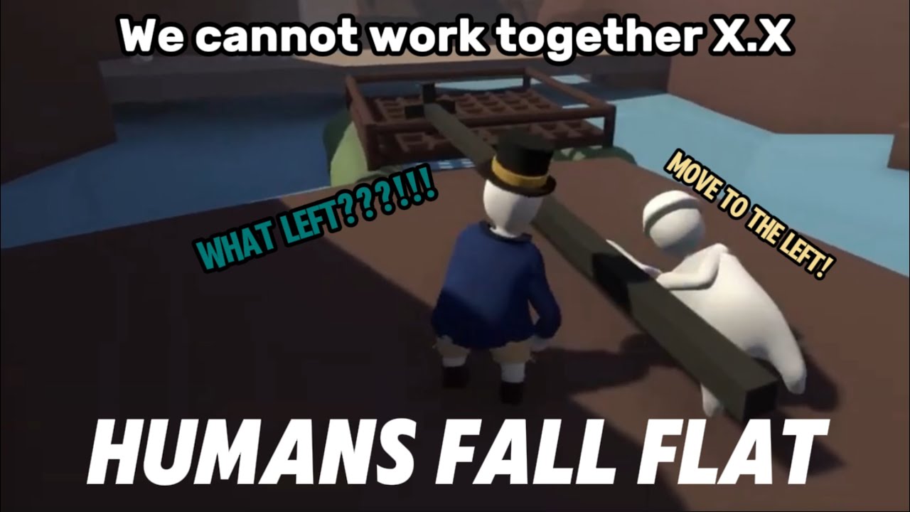 We cannot work together X.x || Human Fall Flat Part 6
