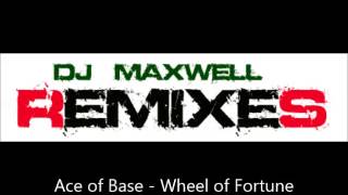 Ace of Base   Wheel of Fortune (DJ Maxwell Remix)