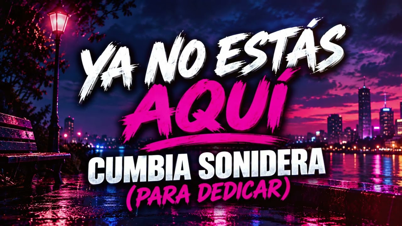 😢 YA NO ESTÁS AQUÍ 💔 | Cumbia Sonidera Para Llorar 2026