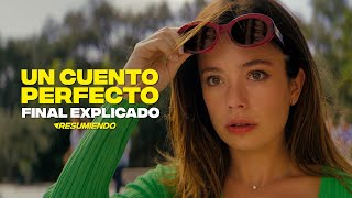 UN CUENTO PERFECTO | FINAL EXPLICADO en 5 minutos | NETFLIX