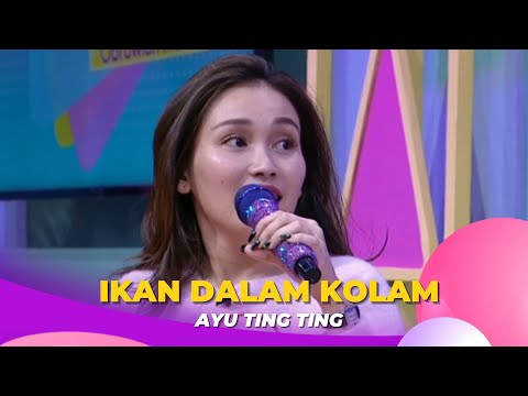 Ikan Dalam Kolam | AYU TING TING | BROWNIS (22/2/23)