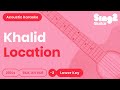 Location (Lower Key - Acoustic Guitar Karaoke) Khalid