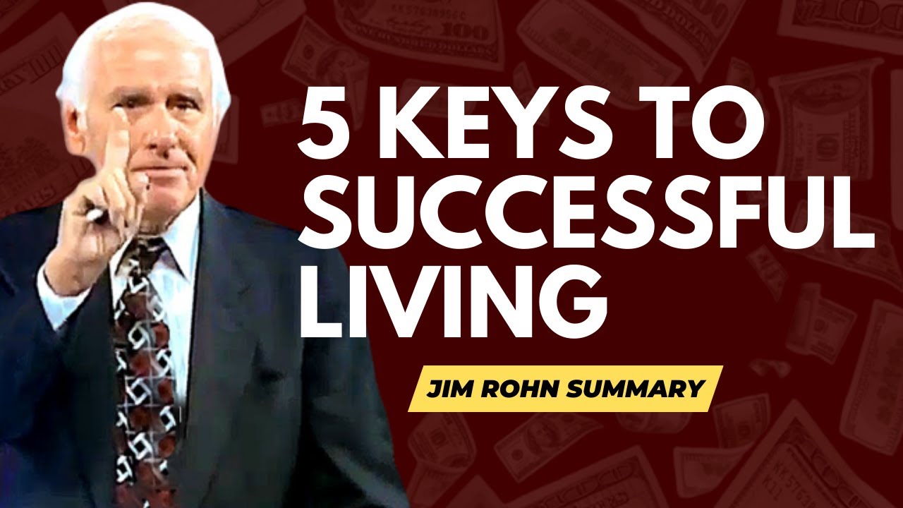 Jim Rohn's 5 Keys to Successful Living - YouTube