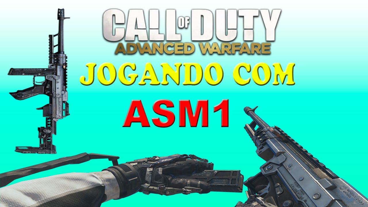 Call Of Duty: Advanced Warfare - Jogando com a ASM1 - YouTube