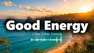 Good Energy 🌴 Tropical Deep House 2026 | Summer Chillout | Feel Good | Morning Vibes