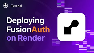 How to Deploy FusionAuth on Render.com with PostgreSQL and a Proxy