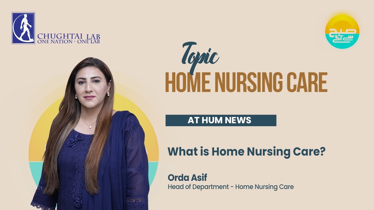 What is Home Nursing Care - Chughtai Lab X HUM News - YouTube