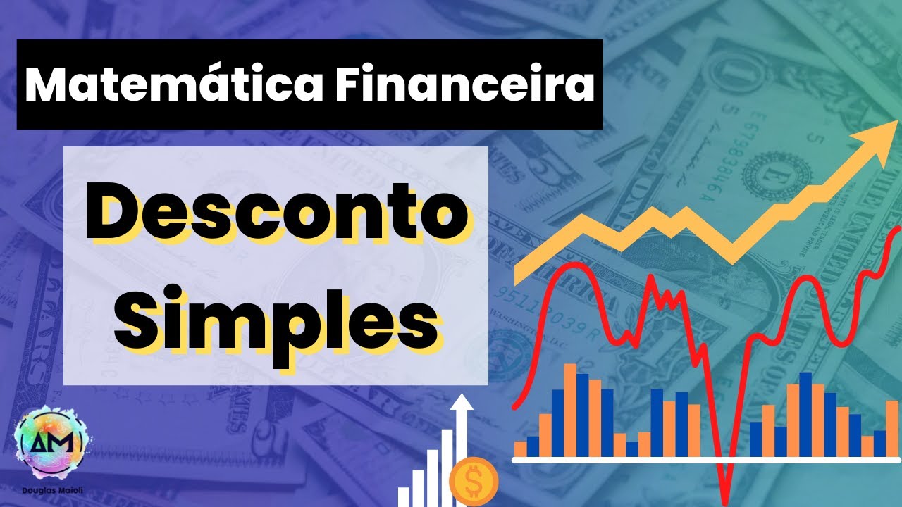 Aula 3 - Matemática Financeira - Desconto Simples
