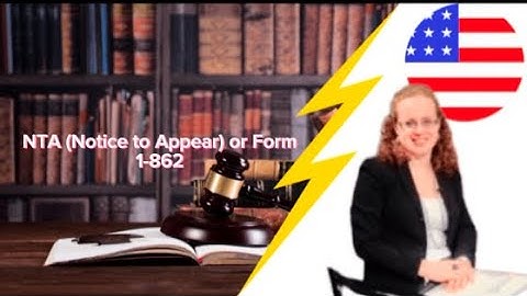 NTA (Notice to Appear) or Form1-862