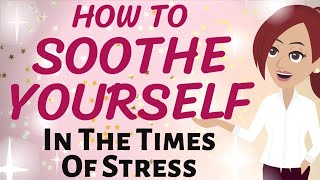 Abraham Hicks 🤗 HOW TO SOOTHE YOURSELF IN THE TIME OF STRESS 💕🌟 Law of Attraction