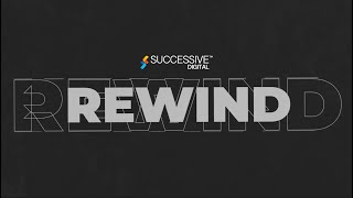 Rewind 2024 || Successive Digital