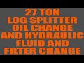 27 Ton Dirty Hands tools Log Splitter Oil Change and Hydraulic Fluid Change