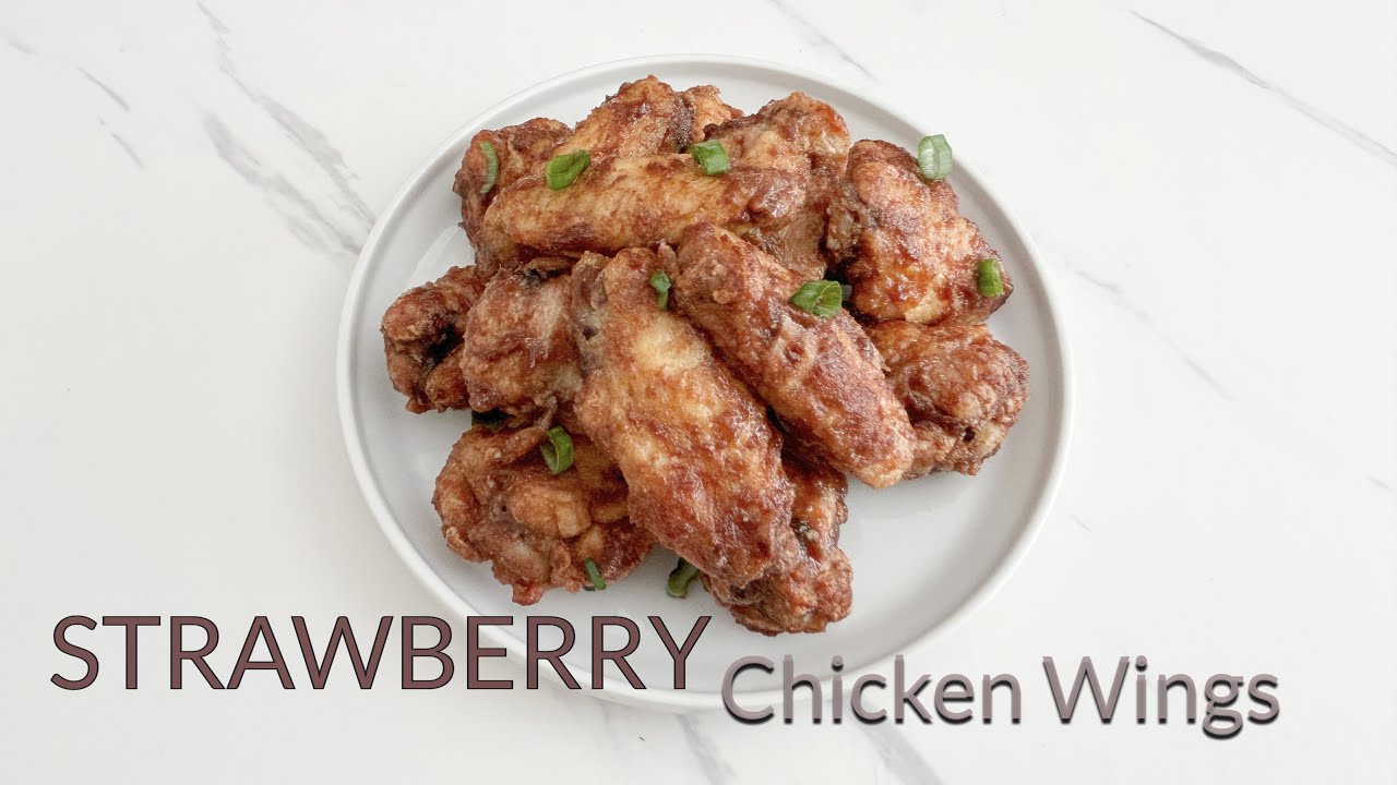 How To Use Strawberries To Make Sweet And Savory Chicken Wings Youtube 