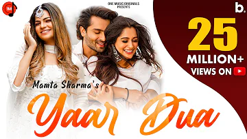 YAAR DUA | MAMTA SHARMA | DIPIKA K IBRAHIM | SHOAIB IBRAHIM | BADASH | HINDI SONG 2021