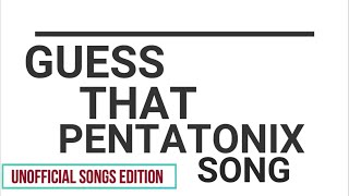 Guess That Pentatonix Song! (Unofficial Covers Edition) [Pentatonix Style]