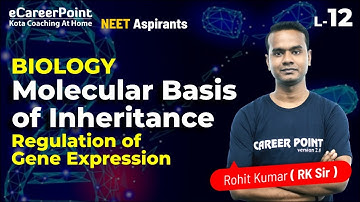Molecular Basis of Inheritance Lecture - 12 | XII | NEET | Biology | Rohit Kumar Sir | eCareerPoint