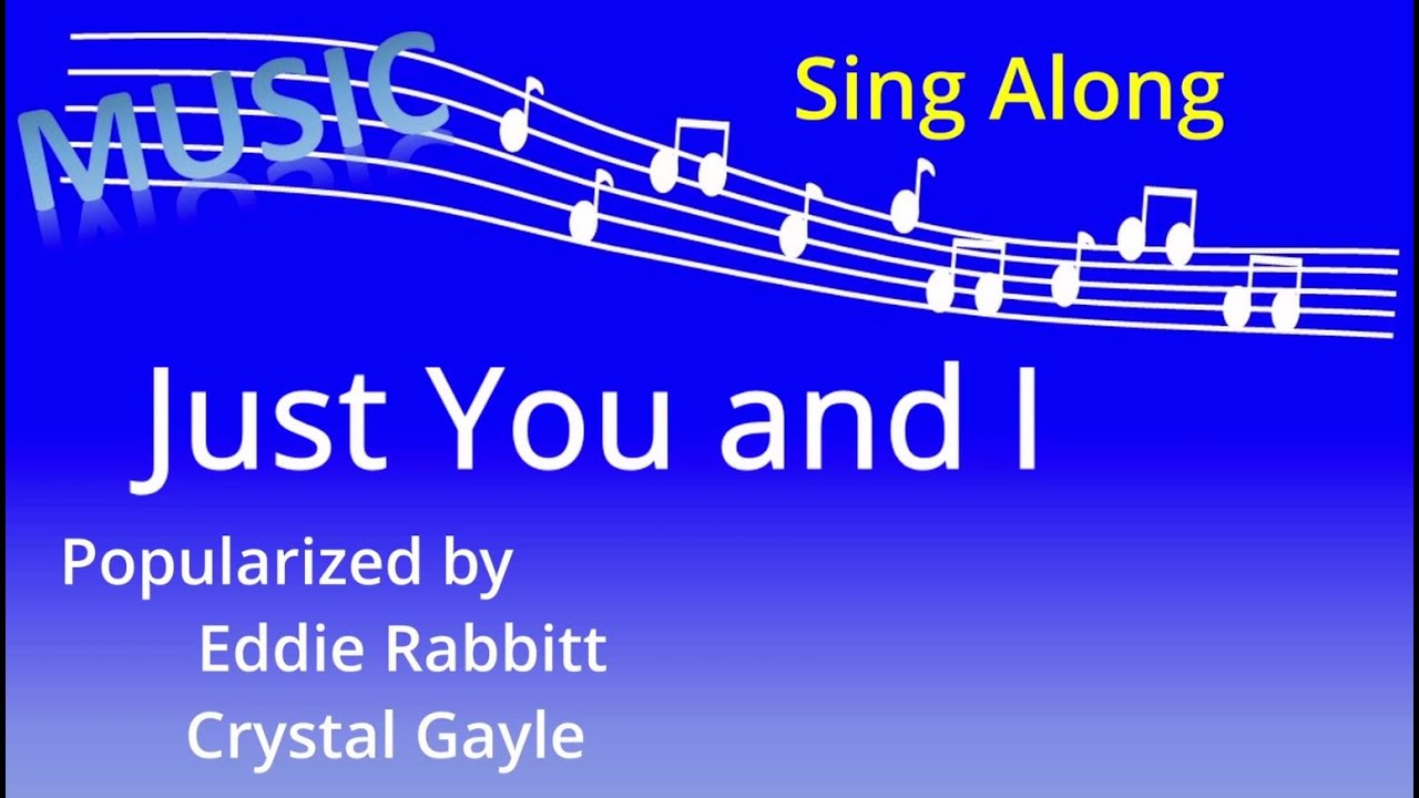 Just You and I by Eddie Rabbitt & Crystal Gayle (Videoke Male part