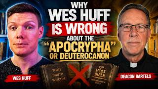 Why Wes Huff is Wrong about the “Apocrypha” or Deuterocanon