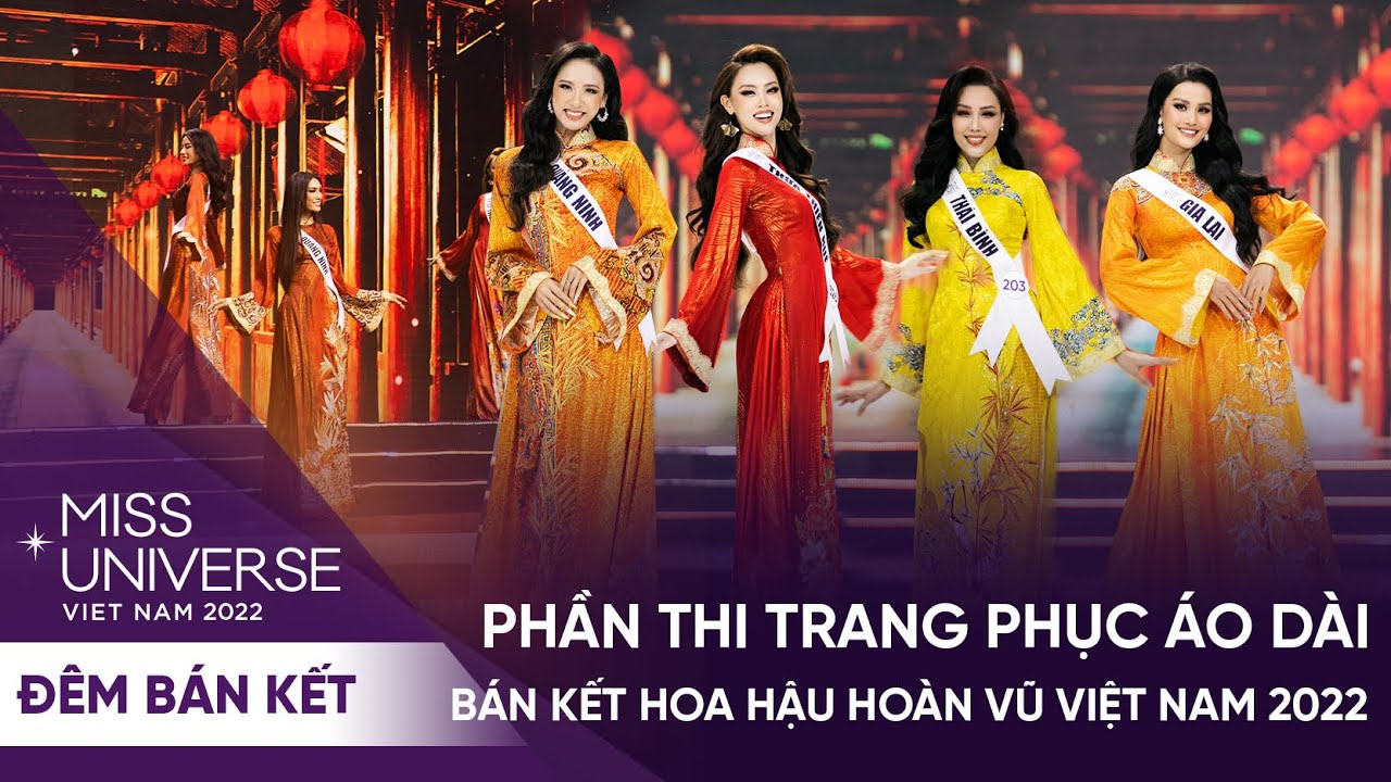 TOP 41 KHOE SẮC TRONG PHẦN THI TRANG PHỤC ÁO DÀI ĐÊM BÁN KẾT HOA HẬU HOÀN VŨ VIỆT NAM 2022