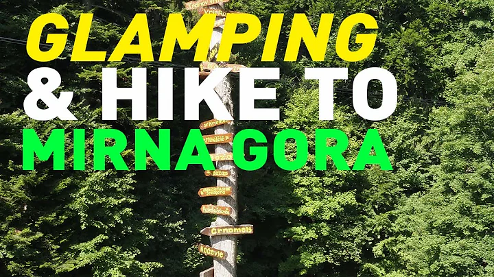 Glamping and a Hike to Mirna Gora