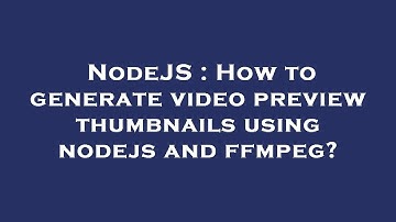 NodeJS : How to generate video preview thumbnails using nodejs and ffmpeg?