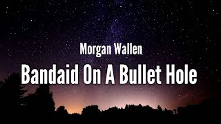 Morgan Wallen – Bandaid On A Bullet Hole (Official Lyric Video)