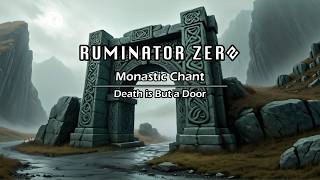 Monastic Chant Death Is But A Door By Ruminator Zero