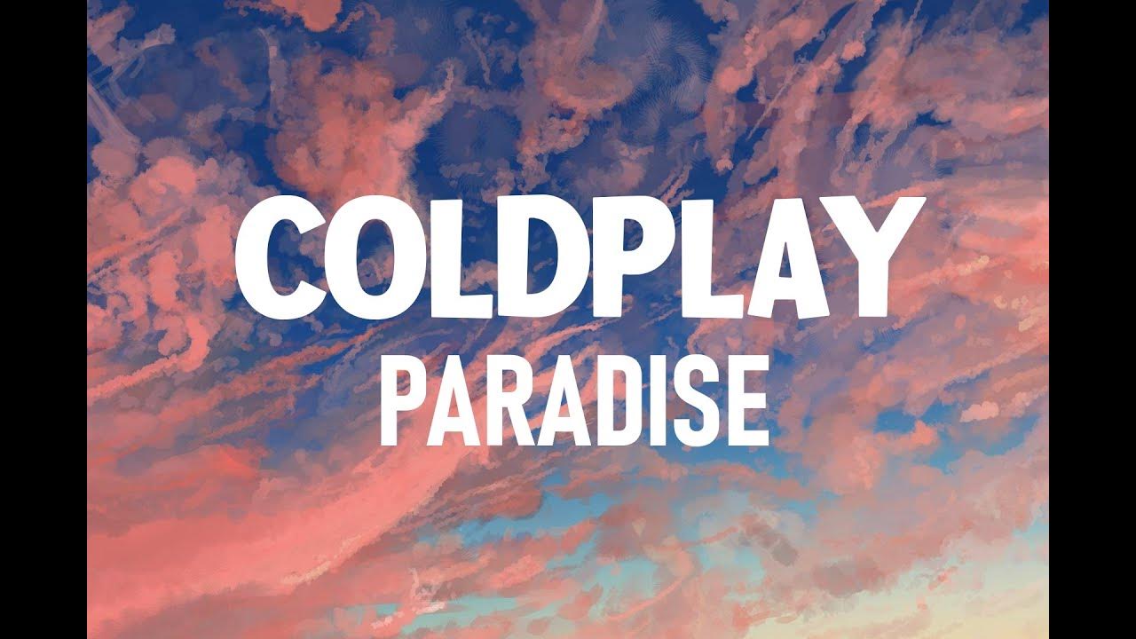 Coldplay Paradise Lyrics YouTube