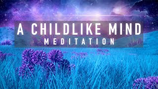Guided Mindfulness Meditation: A Childlike Mind ✨ Joyful, Playful, and Full of Wonder