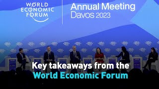 Key takeaways from the World Economic Forum