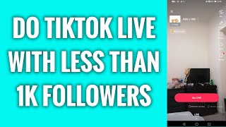 How To Do TikTok Live With Less Than 1K Followers