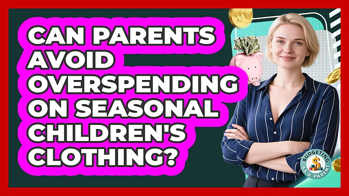 Can Parents Avoid Overspending On Seasonal Children's Clothing? - Budgeting as a Parent