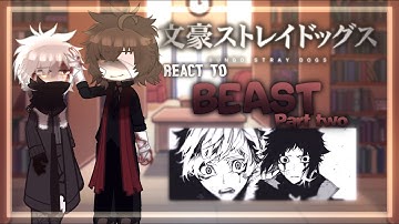 BSD react to Beast Universe (part two!) || Spoilers! || non-canon || no ships
