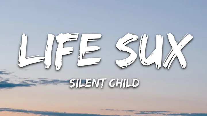 Silent Child - Life Sux (Lyrics) - DayDayNews