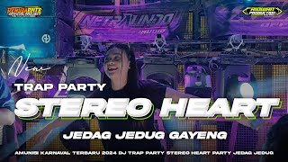 DJ STEREO HEART VIRAL TERBARU‼️STYLE TRAP X PARTY JEDAG JEDUG GAYENG • AMUNISI KARNAVAL 2024