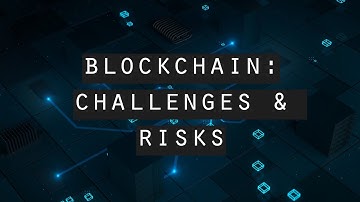 Episode 5: Blockchain - Challenges & Risks