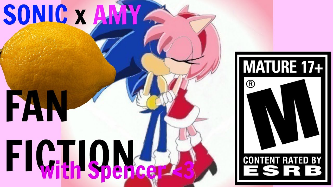 Sonic x Amy LEMON Fan Fic (read with Spencer) Mature Content Warning - YouT...