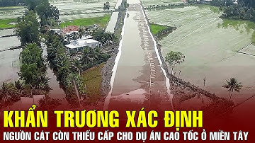Khẩn trương xác định nguồn cát còn thiếu cấp cho dự án cao tốc ở miền Tây | BGT