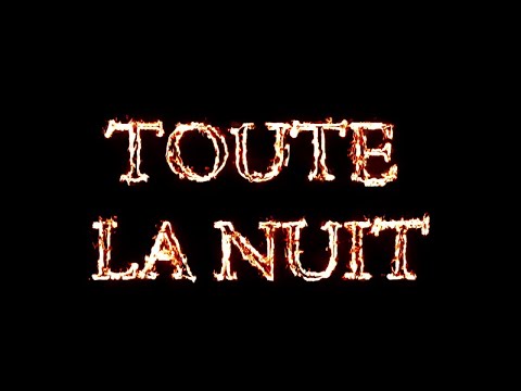 Toute La Nuit Video