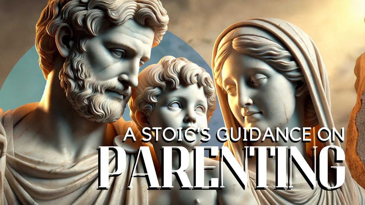 Parenting Wisdom - Stoicism Lessons for Raising Resilient Children