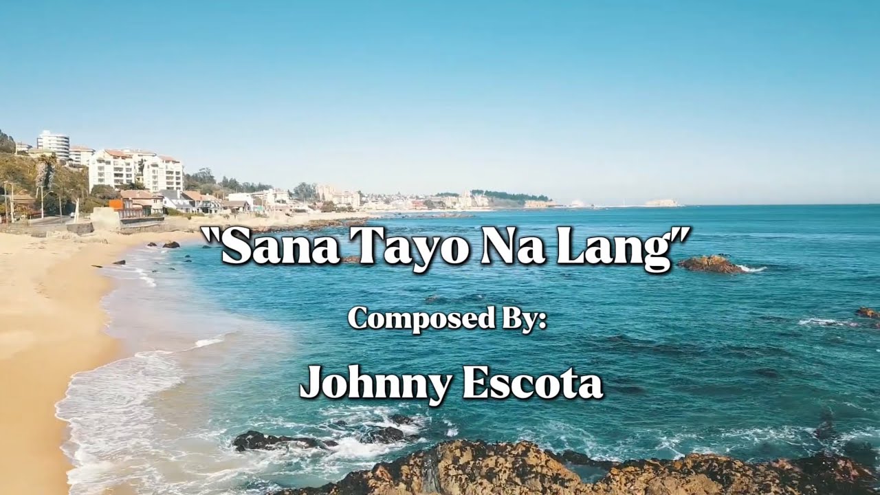 “Sana Tayo Na Lang” original Composed by Johnny Escota and sang by A.I.