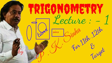 TRIGONOMETRY , Lecture no :-1 ,by P . K  Sinha Mathematics by pksinha sir.