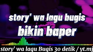 story' wa lagu Bugis 30 detik bikin baper./yt.mj