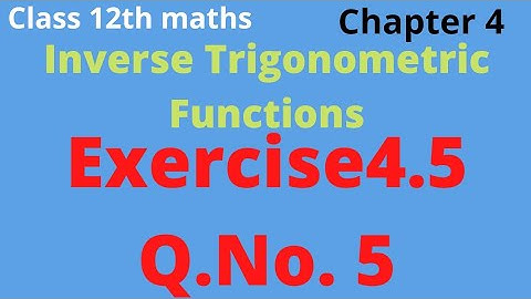 class 12th Maths | Exercise 4.5 Q.No.5 | chapter 4 | Inverse trigonometric functions Rho mathematics