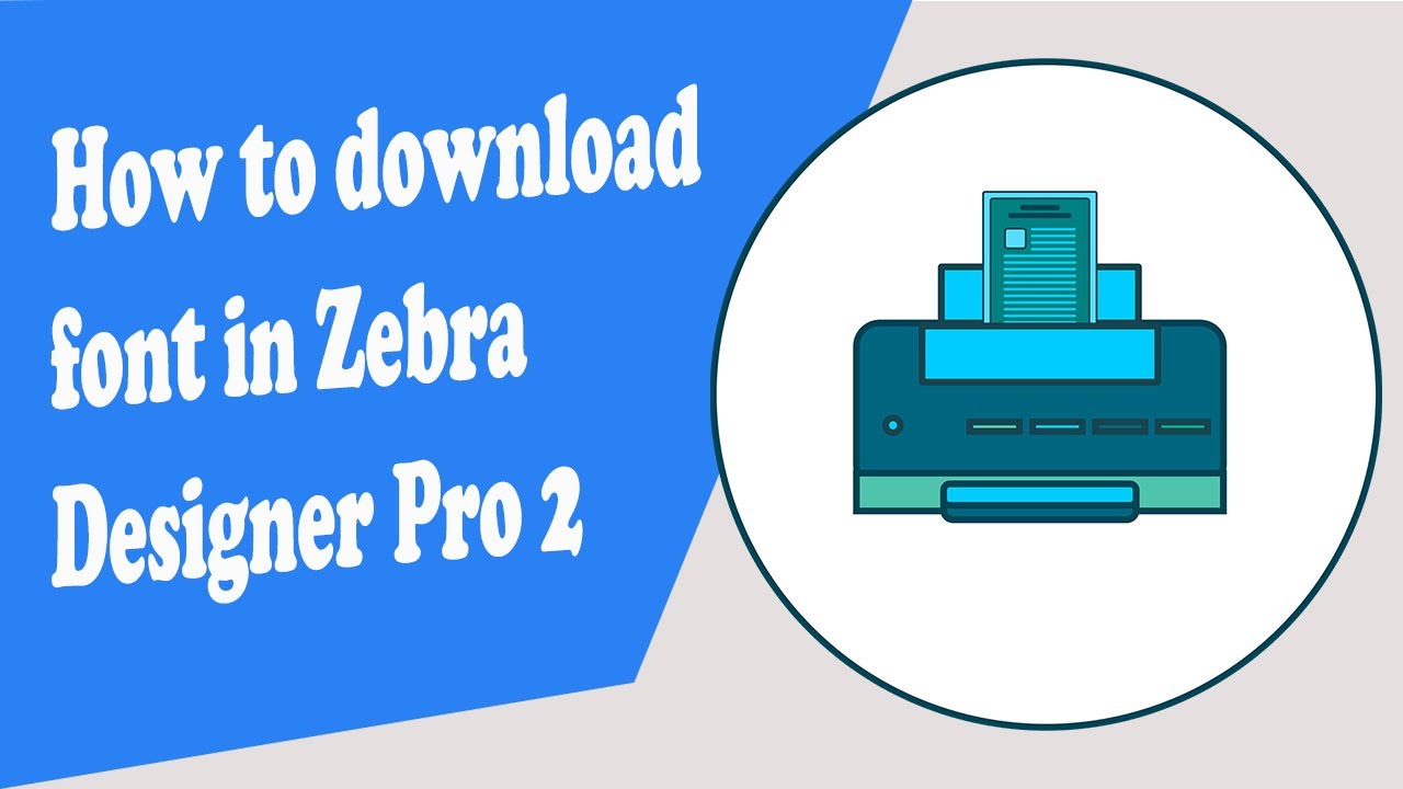 How to download font in Zebra Designer Pro 2