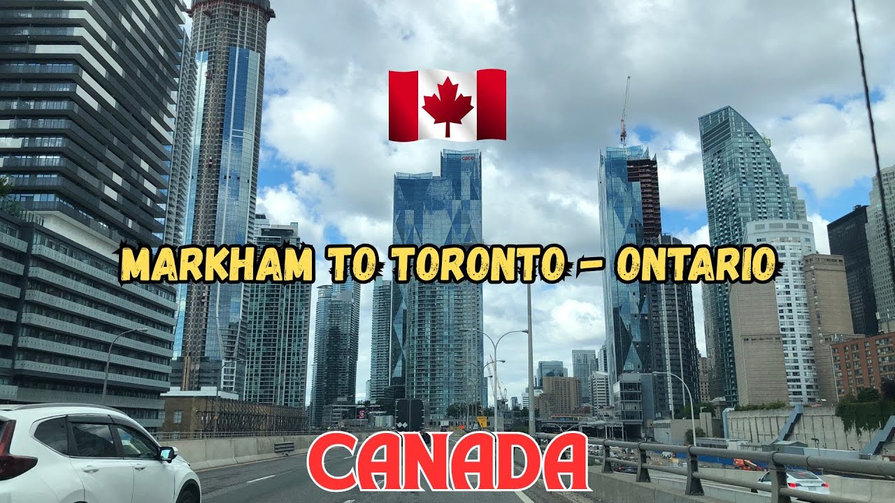 Markham to Toronto Ontario Downtown Tour Thru My Dash Cam