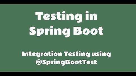 Integration Testing in Spring Boot using @SpringBootTest