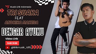 Tri Suaka Feat Andhika Mahesa  -  Dengar Ayuku // Video Lirik // Lirik Video // Lirik Lagu