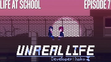 Life at School - Unreal Life - Episode 7 [Let