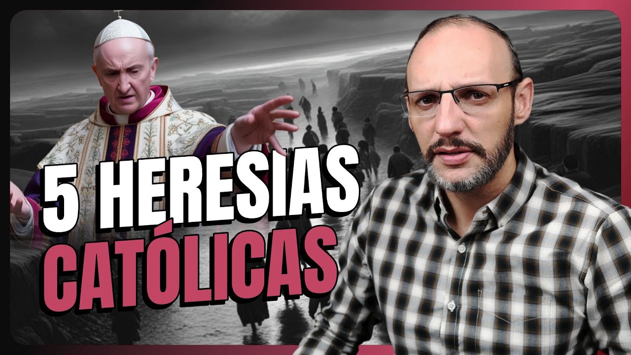 5 HERESIAS CATÓLICAS